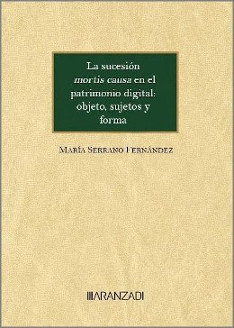 Sucesión mortis causa en el patrimonio digital: objeto, sujetos y forma