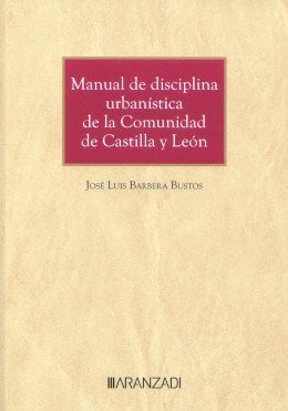 Manual de disciplina urbanística de la Comunidad de Castilla y León