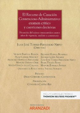 El recurso de casación contencioso-administrativo: exámen crítico y cuestiones decisivas