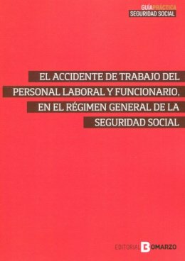 El accidente de trabajo del personal laboral y funcionario, en el Régimen General de la Seguridad Social