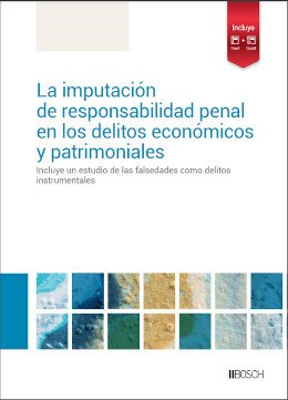 Imputación de responsabilidad penal en los delitos económicos y patrimoniales