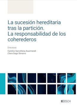 La sucesión hereditaria tras la partición. Responsabilidad de los coherederos