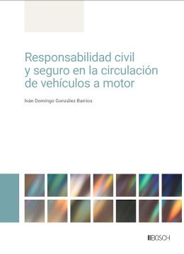 Responsabilidad civil y seguro en la circulación de vehículos a motor