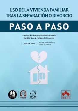 Uso de la vivienda familiar tras la separación o divorcio. Paso a paso