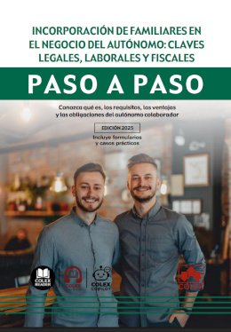 Incorporación de familiares en el negocio del autónomo: claves legales, laborales y fiscales. Paso a paso