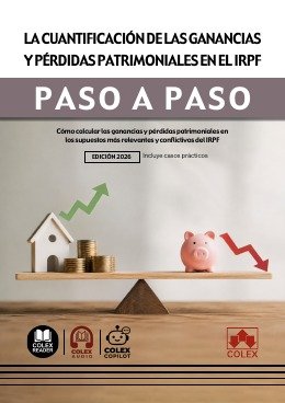 La cuantificación de las ganancias y pérdidas patrimoniales en el IRPF. Paso a paso