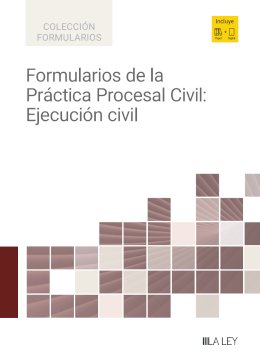 Formularios de la Práctica Procesal Civil: Ejecución Civil