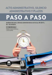 Acto administrativo, silencio administrativo y plazos. Paso a paso