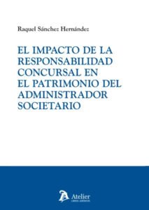 Impacto de la responsabilidad concursal en el patrimonio del administrador societario