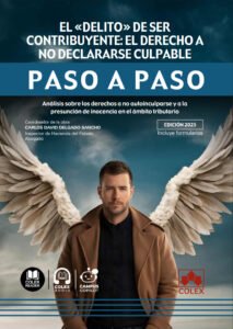 El «delito» de ser contribuyente: el derecho a no declararse culpable. Paso a paso
