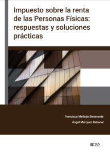 Impuesto sobre la renta de las Personas Físicas: respuestas y soluciones prácticas