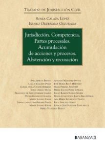 Jurisdicción. Competencia. Partes procesales. Acumulación de acciones y procesos. Abstención y recusación