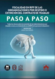 Fiscalidad en IRPF de las indemnizaciones por despido o extinción del contrato de trabajo. Paso a paso