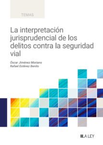 La interpretación jurisprudencial de los delitos contra la seguridad vial