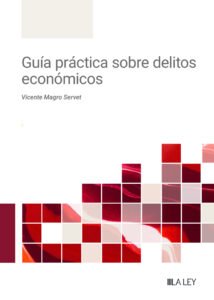 Guía práctica sobre delitos económicos