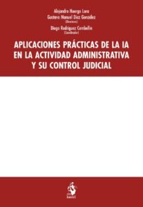 Aplicaciones prácticas de la IA en la actividad administrativa y su control judicial
