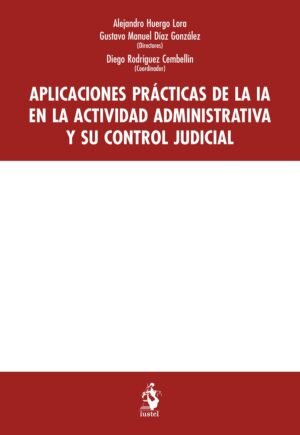Portada de Aplicaciones prácticas de la IA en la actividad administrativa y su control judicial — Iustel