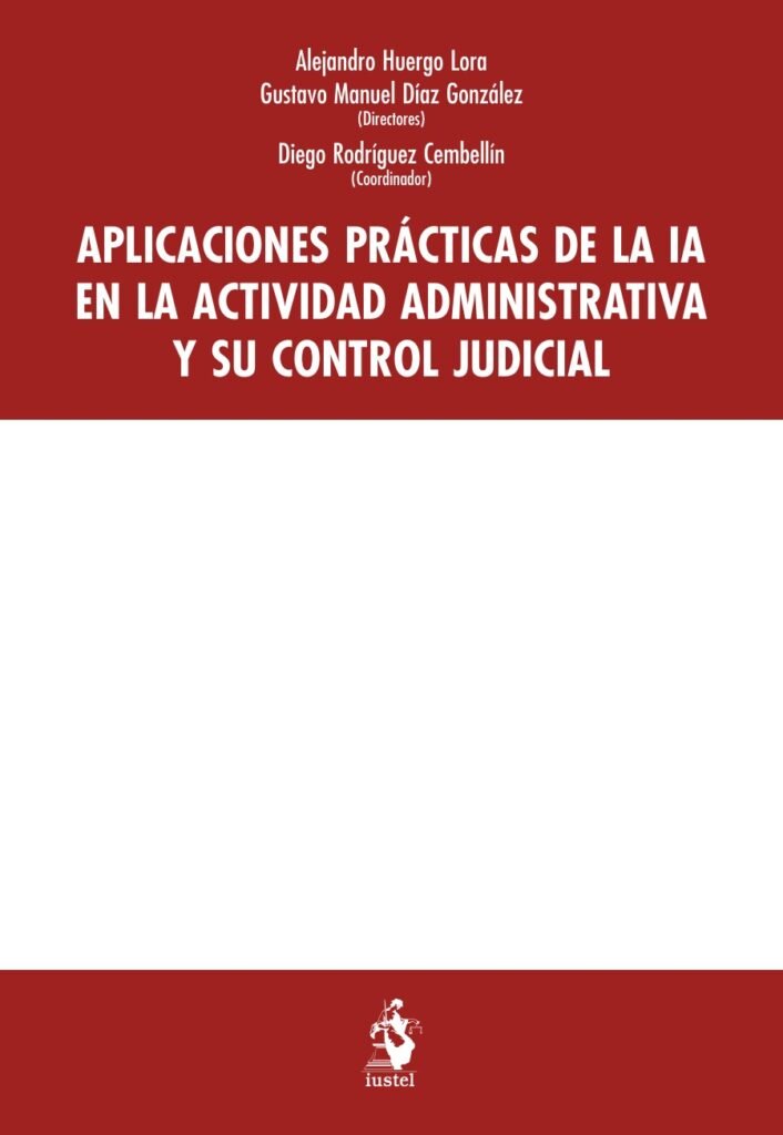 Aplicaciones prácticas de la IA en la actividad administrativa y su control judicial