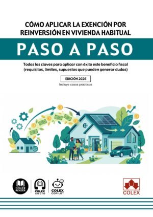Portada de Cómo aplicar la exención por reinversión en vivienda habitual. Paso a paso — Colex 2026.